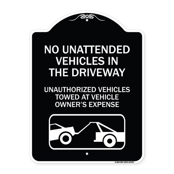 Signmission No Unattended Vehicles in the Driveway Unauthorized Vehicles Towed at Vehicle Owners, BW-1824-23553 A-DES-BW-1824-23553